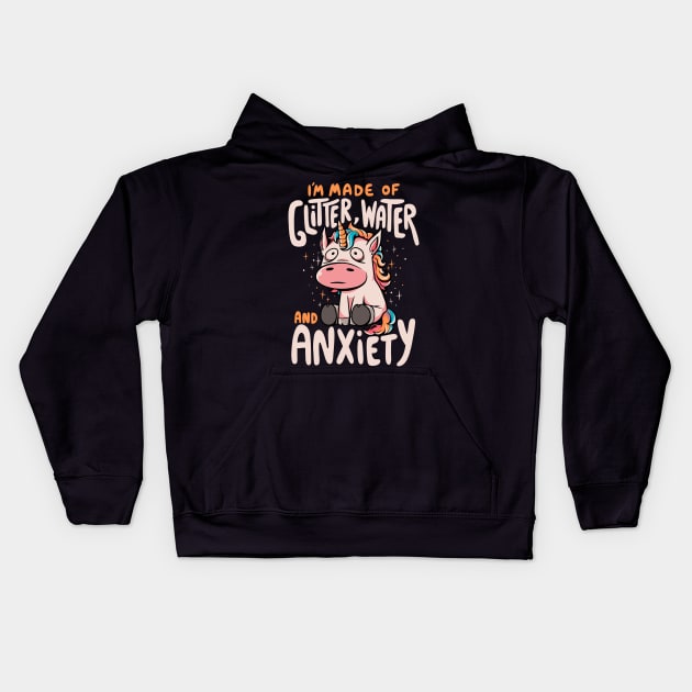 I'm Made of Glitter Water and Anxiety - Funny Quote Sarcasm Unicorn Gift Kids Hoodie by eduely